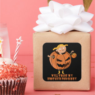 WILL TRADE MY BROTHER FOR CANDY funny halloween Square Sticker