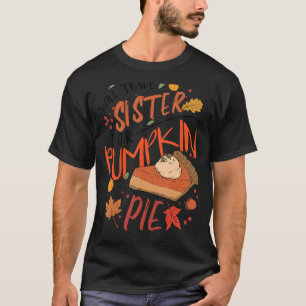 Will Trade My Sister For Pumpkin Pie Kids Thanksg T-Shirt