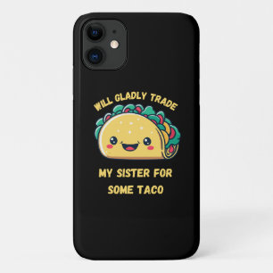 Will Trade My Sister for Tacos Case-Mate iPhone Case