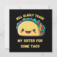 Will Trade My Sister for Tacos