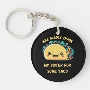 Will Trade My Sister for Tacos Key Ring