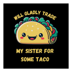 Will Trade My Sister for Tacos Poster