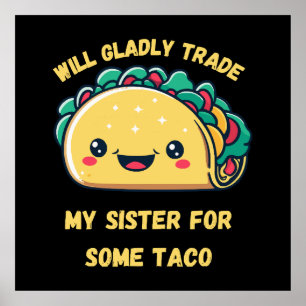 Will Trade My Sister for Tacos Poster