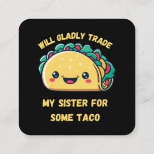 Will Trade My Sister for Tacos Square Business Card