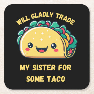 Will Trade My Sister for Tacos Square Paper Coaster