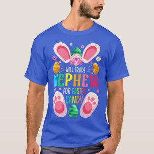 Will Trade Nephew For Easter Candy Boys Girls600 T-Shirt