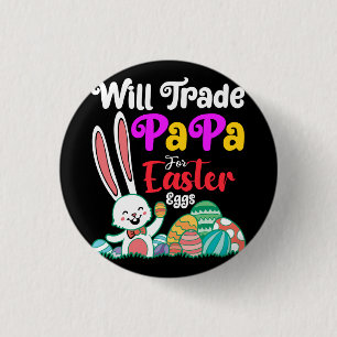 Will Trade Papa For Easter Eggs 3 Cm Round Badge