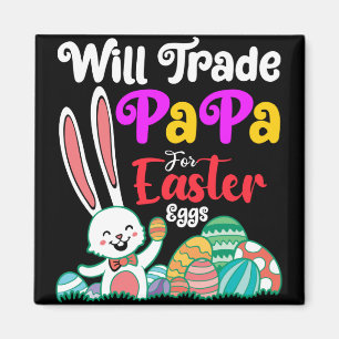 Will Trade Papa For Easter Eggs Magnet
