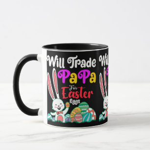 Will Trade Papa For Easter Eggs Mug