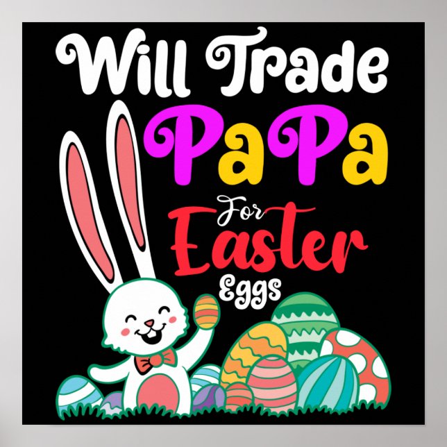 Will Trade Papa For Easter Eggs Poster (Front)