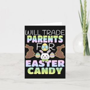 Will Trade Parents For Easter Candy Cute Kids Card