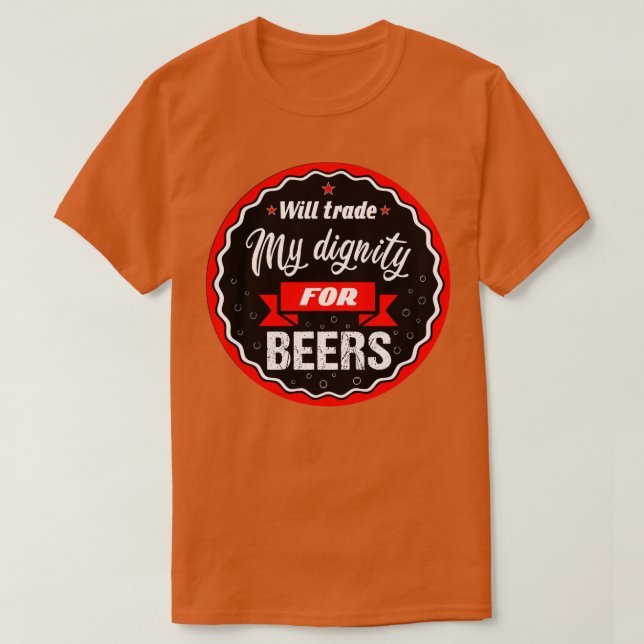 Will trade selfesm for beers T-Shirt (Design Front)