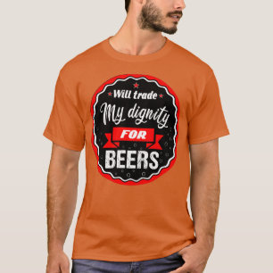 Will trade selfesm for beers T-Shirt