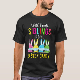 Will Trade Sibling Brother Sister For Easter Candy T-Shirt