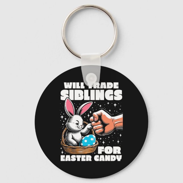 Will Trade Siblings For Easter Candy Easter Bunny  Key Ring (Front)