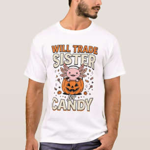 Will Trade Sister for Candy Axolotl Halloween Desi T-Shirt