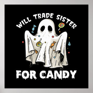 will trade sister for candy cute halloween ghost poster