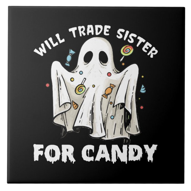 will trade sister for candy cute halloween ghost tile (Front)