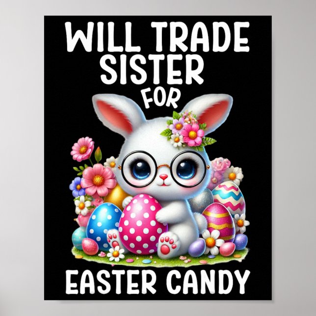 Will Trade Sister For Candy Easter Boy Easter Brot Poster (Front)