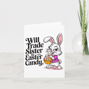 Will Trade Sister For Candy Easter Toddler Men Boy Card