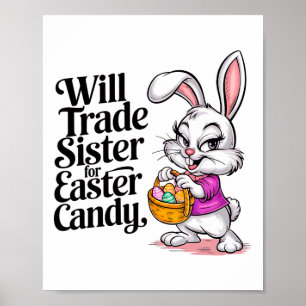 Will Trade Sister For Candy Easter Toddler Men Boy Poster
