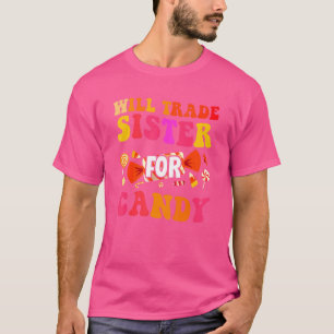 Will Trade Sister For Candy Halloween Brother Boys T-Shirt