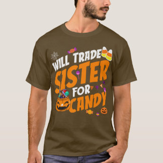 Will Trade Sister For Candy Halloween Pumpkin Corn T-Shirt