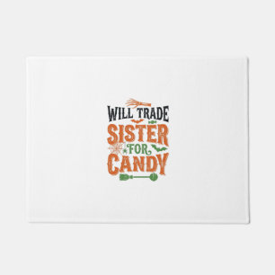Will Trade Sister For Candy Halloween Shirt Design Doormat