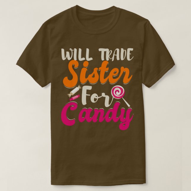 Will Trade Sister For Candy T-Shirt (Design Front)