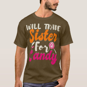 Will Trade Sister For Candy T-Shirt