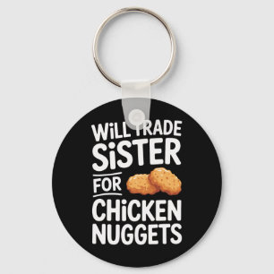 Will Trade Sister For Chicken Nuggets _2 Key Ring