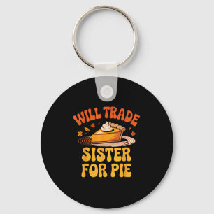Will Trade Sister For E Funny Kids Family Humor Fa Key Ring