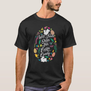 Will Trade Sister For Easter Candy Bunny Colourful T-Shirt