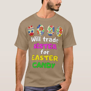 Will Trade Sister for Easter Candy Bunny Cute Kids T-Shirt