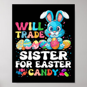 Will Trade Sister For Easter Candy Eggs Cute Kids Poster