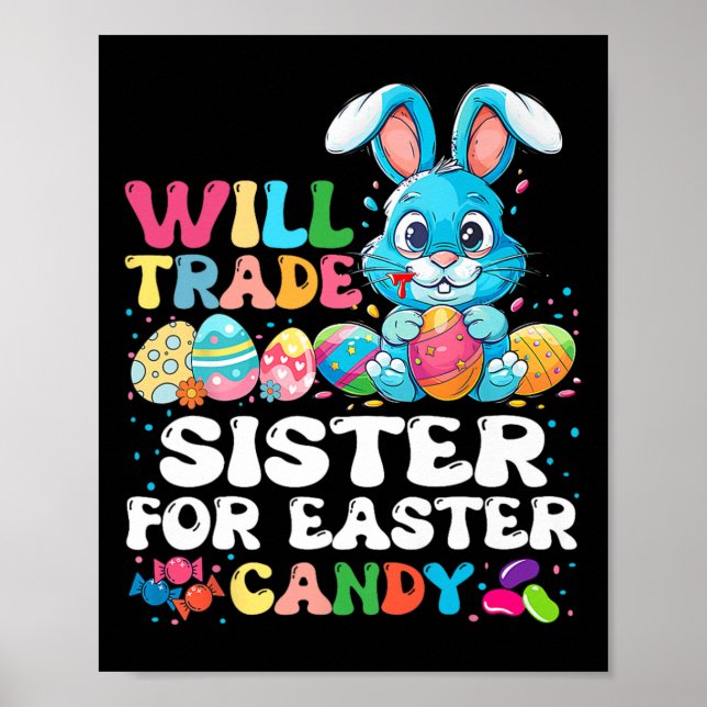 Will Trade Sister For Easter Candy Eggs Cute Kids  Poster (Front)