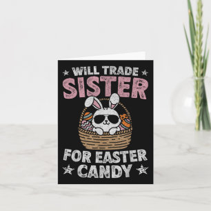 Will Trade Sister For Easter Candy Funny Boys Kids Card