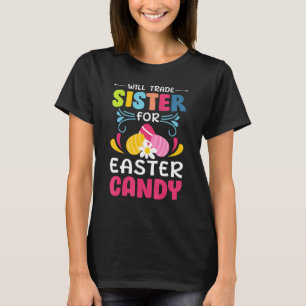 Will Trade Sister For Easter Candy Funny Boys Kids T-Shirt