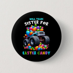 Will Trade Sister For Easter Candy I Funny Egg Hun 6 Cm Round Badge