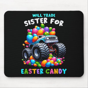 Will Trade Sister For Easter Candy I Funny Egg Hun Mouse Pad