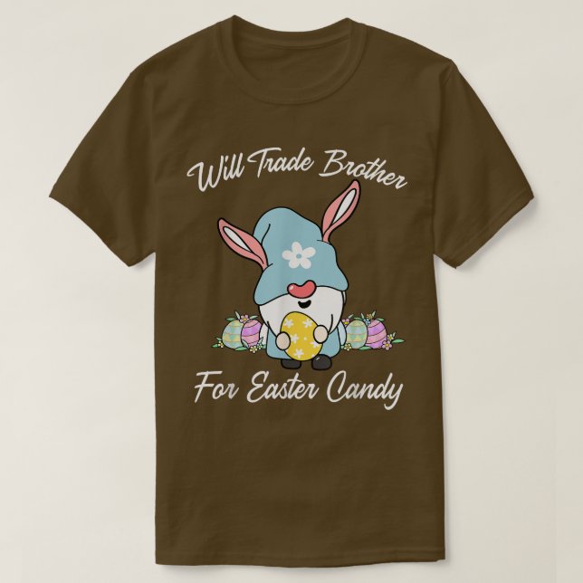 Will Trade Sister For Easter CandyFunny Easter Gir T-Shirt (Design Front)