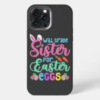 Will Trade Sister for Easter Eggs, Happy Easter