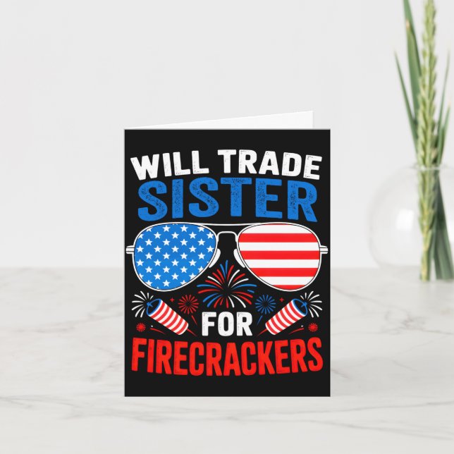 Will trade sister for firecrackers funny 4th of card (Front)