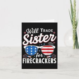 Will Trade Sister For Firecrackers Funny 4th Of Ju Card