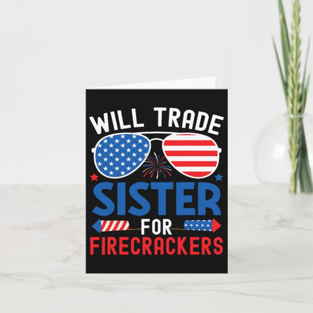 Will Trade Sister For Firecrackers Funny 4th Of Ju Card (Front)