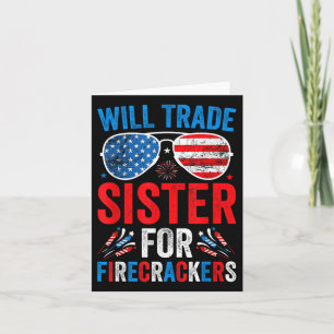 Will Trade Sister For Firecrackers Funny 4th Of Ju Card