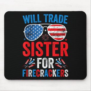 Will Trade Sister For Firecrackers Funny 4th Of Ju Mouse Pad