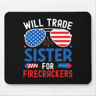 Will Trade Sister For Firecrackers Funny 4th Of Ju Mouse Pad