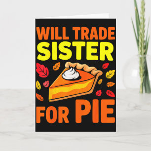 Will Trade Sister For Pie Shirt Kids Sibling Thank Card