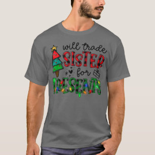 Will Trade Sister For Presents Christmas Lights Xm T-Shirt